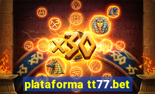 plataforma tt77.bet